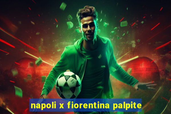 napoli x fiorentina palpite